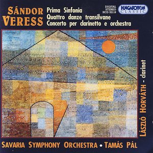 Sándor Veress, Prima Sinfonia, Quattro danze transilvane, Concerto per clarinetto e orchestra