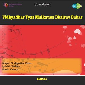 Vidhyadhar Vyas - Malkauns Bhairav Bahar