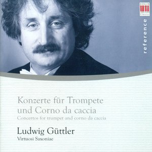 Bild för 'Trumpet and Horn Recital: Guttler, Ludwig - Handel, G.F. / Molter, J.M. / Hertel, J.W. / Rathgeber, J.V. / Sperger, J.M.'