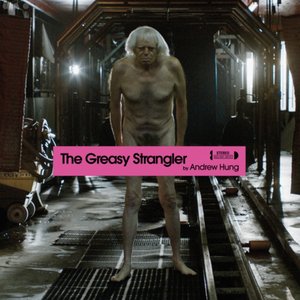 The Greasy Strangler (Original Motion Picture Soundtrack)