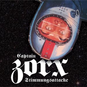 Captain Zorx Stimmungsattacke