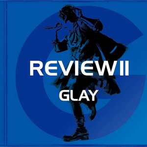Immagine per 'REVIEWⅡ 〜BEST OF GLAY〜'
