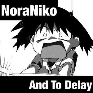 And to Delay