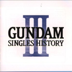 Gundam Singles History Iii From Two Mix Play This Album On Doob Fm Gundam Singles History Iii From Two Mix Play This Album On Doob Fm