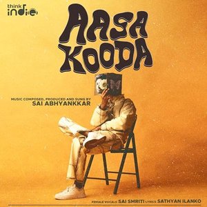 Aasa Kooda (From "Think Indie")