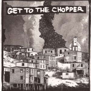 Get To The Chopper