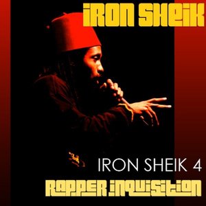 Iron Sheik 4: Rapper Inquisition
