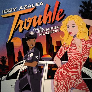 Trouble (Remixes) [feat. Jennifer Hudson] - Single