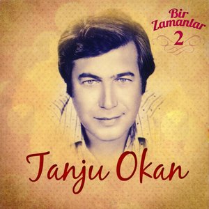 Tanju Okan - Bir Zamanlar 2: Best of Tanju Okan - Zortam Music