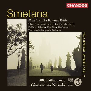 Smetana, B.: Orchestral Music, Vol. 2 (Bbc Philharmonic, Noseda) - The Bartered Bride (Excerpts) / 2 Widows (Excerpts) / The Devil's Wall (Excerpts)