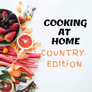 Cooking At Home - Country Edition
