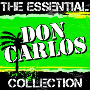 Don Carlos: The Essential Collection