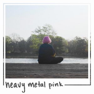 Heavy Metal Pink