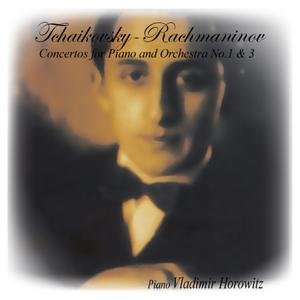 Piotr Iliych Tchaikovsky: Concertos for Piano and Orchestra No. 1 & No. 3 / Sergei Rachmaninov: Concerto for Piano and Orchestra No.3 in D Minor Op. 30