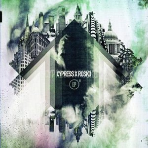 Cypress x Rusko (EP)