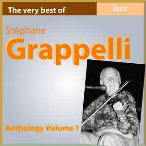 The Very Best of Grappelli & Django (Anthology, Vol. 1)