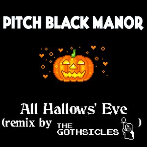 All Hallow's Eve (remix by The Gothsicles)