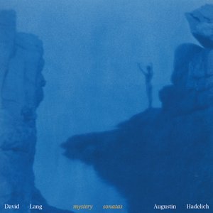 David Lang: Mystery Sonatas