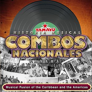 Combos Nacionales Panama: 1960-1985, Musical Fusion of the Caribbean and the Americas