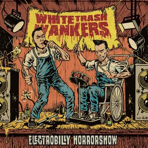 White Trash Wankers - Electrobilly Horrorshow