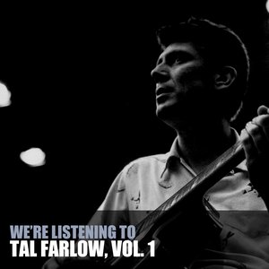 We're Listening To Tal Farlow, Vol. 1