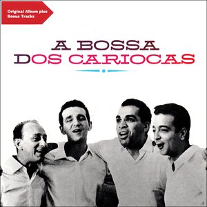 A Bossa Dos Cariocas (Original Bossa Nova Album Plus Bonus Tracks)