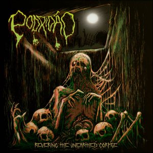 Revering The Unearthed Corpse