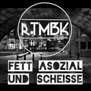 Fett, Asozial und Scheisse