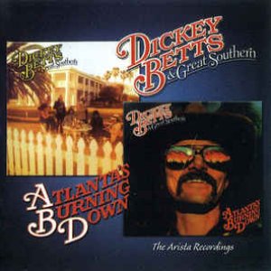 Dickey Betts & Great Southern / Atlanta's Burning Down