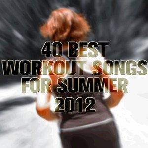 40 Best Workout Songs for Summer 2012