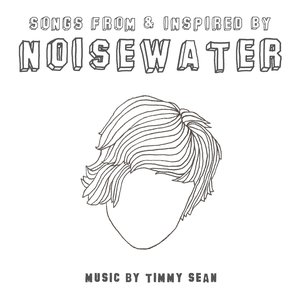 Songs From & Inspired By Noisewater