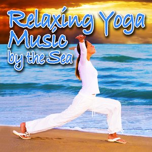 Relaxing Yoga Music by the Sea (Nature Sounds and Music)