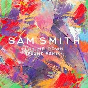 Lay Me Down (Flume Remix) - Single