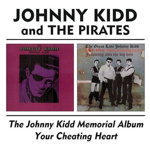 The Johnny Kidd Memorial Album / Your Cheating Heart