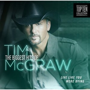 The Biggest Hits Of Tim McGraw