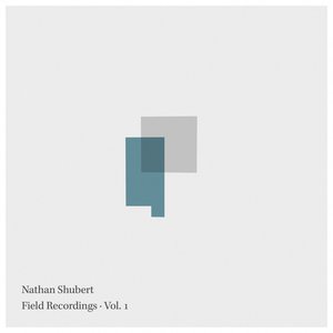Field Recordings, Vol. 1