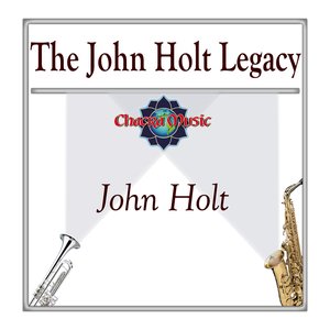 The John Holt Legacy
