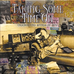 Taking Some Time On (Underground Sounds Of 1970)