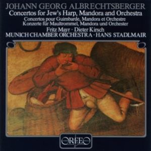 Albrechtsberger: Concertos for Jew's Harp, Mandora & Orchestra