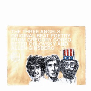 The Beat Generation 10th Anniversary Presents: The Three Angels - Original Beat Poetry