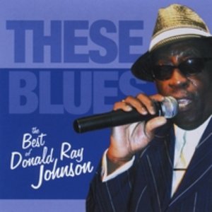These Bues - The Best of Donald Ray Johnson