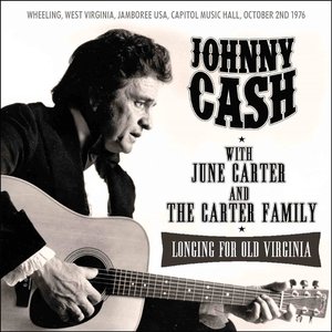 Johnny Cash Live: Longing For Old Virginia