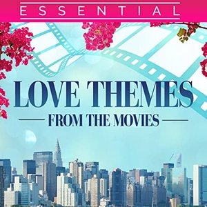 Essential Love Themes From The Movies