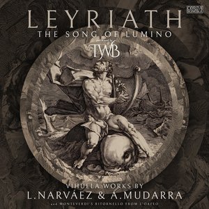 Leyriath, The Song of Lumino: Vihuela Works by Narváez and Mudarra