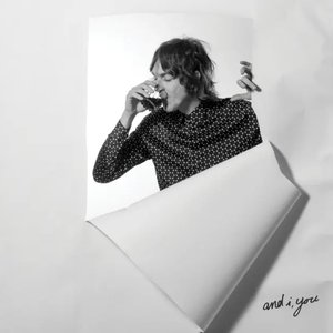 And I, You
