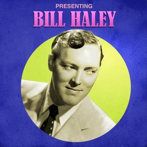 Presenting Bill Haley