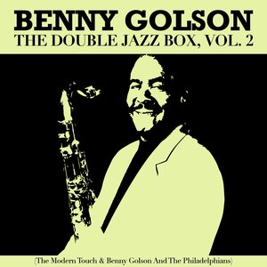 The Double Jazz Box, Vol. 2 (The Modern Touch & Benny Golson and the Philadelphians)