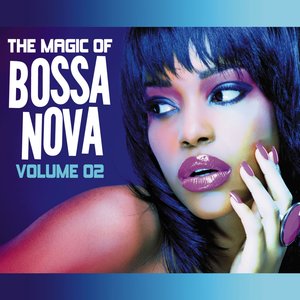 The Magic of Bossa Nova, Vol. 2