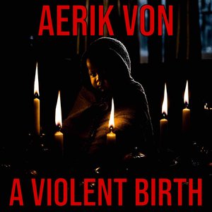 A Violent Birth - Single