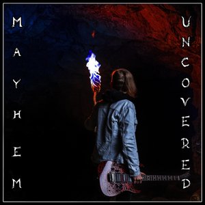 Mayhem Uncovered